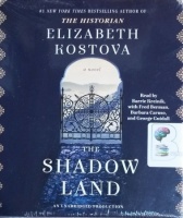 The Shadow Land written by Elizabeth Kostova performed by Barrie Kreinik on CD (Unabridged)